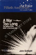 Book cover of A War Too Long  by SCHLIGHT, John 